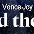 Vance Joy Fire And The Flood Lyrics