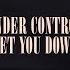 Under Control Let You Down