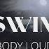 SWIM Body Loud Feat Limi