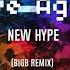 New Hype Love Again BigB Remix