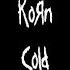 Korn Cold Lyrics Video