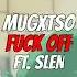 Mugxtsu Fuck Off Ft Sℒen