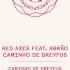 Red Axes Feat Abrão Caminho De Dreyfus Marc Houle Remix Correspondant Records 2013