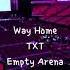 Way Home 하굣길 By TXT But You Re In An Empty Arena CONCERT AUDIO USE HEADPHONES