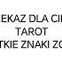 PRZEKAZ DLA CIEBIE TAROT WSZYSTKIE ZNAKI ZODIAKU