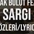 Kurtuluş Kuş Burak Bulut Ft Mustafa Ceceli Nigar Muharrem Sargı Sözleri Lyrics