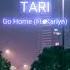 TARI Go Home Ft Karlyn