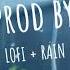 CUTE Prod By Rose Lofi Rain 1 4 1 Hours Chill