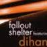 Fallout Shelter Feat Dihann Moore What Do You Want