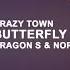 Crazy Town Butterfly Dragon S NorbeeV Bootleg