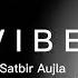 Vibe Satbir Aujla Slowed Reverb Song Slowedandreverb Trending Tiktokviral Foryou Satbir