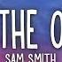 Sam Smith I M Not The Only One Lyrics