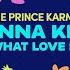 The Prince Karma I Wanna Know What Love Is Official Audio