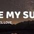 You Are My Sunshine Lyrics Music Travel Love