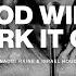 God Will Work It Out Feat Naomi Raine Israel Houghton Maverick City Music TRIBL