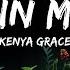 1 Hour Version Kenya Grace Only In My Mind Lyrics Music Lyrics