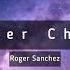 Roger Sanchez Another Chance Lyric Video