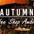 Nostalgic Cozy Autumn Street Exquisite Slow Jazz For Positive Mood At Outdoor Cafe Ambience