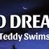 Teddy Swims Bad Dreams Lyrics