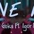 LOVE ME REMIX NIPA GOKA Ft IGOR MONA 2020