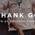 I Thank God Feat Michael Bethany And KJ Scriven Gateway Worship