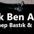 Zeynep Bastık KÖFN Bi Tek Ben Anlarım Lyrics Sözleri