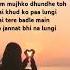 Try With Your Own Voice Tum Bin Main Dheku Toh Lyrics