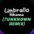 抖音 Rihanna Umbrella 7unknown Remix 2021 Nhạc Nổi Tiếng Tiktok