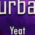 Yeat Turban Lyrics Fantastic Lyrics