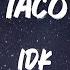 IDK Taco Lyric Video