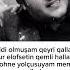 Orxan Lokbatanli şahidi Olmuşam Qeyri Qallarin Tutur Elovsetin Qemli Hallarin