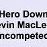 Kevin MacLeod Hero Down