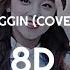 YUQI OF G I DLE Beggin Cover 8D Audio