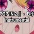 OSHI NO KO S2 Instrumental Lyrics POP IN 2 By B小町