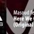 Masoud Feat Hannah Ray Here We Go Original Mix