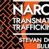 Narconomics Transnational Drug Trafficking Corruption DNL31 OrganisedCrime