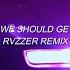 INNA We Should Get Lost RVZZER Remix