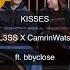 Kisses Feat Bbyclose
