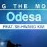 Odesa Feat Se Hwang Kim