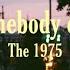 The 1975 Somebody Else Slowed And Reverb