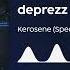 Deprezz Kerosene Sped Up