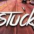 6o Stuck Lyrics Lyric Video