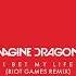 I Bet My Life Riot Games Remix Instrumental Imagine Dragons