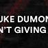 Duke Dumont Ain T Giving Up Feat Clementine Douglas Lyrics