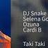 DJ Snake Taki Taki Ft Selena Gomez Ozuna Cardi B Audio