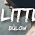 Bülow Sweet Little Lies Lyrics