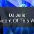 DJ Julio Resident Of This World DJ Tibby Remix