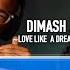 FIRST TIME REACTION TO DIMASH LOVE LIKE A DREAM WOW