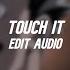 Touch It By Ariana Grande Edit Audio