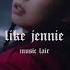 Jennie Like Jennie Slowed